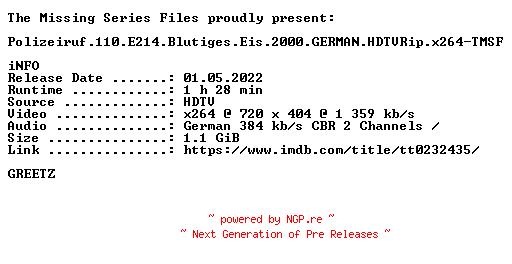 NFO for the release Polizeiruf.110.E214.Blutiges.Eis.2000.GERMAN.HDTVRip.x264-TMSF by TMSF