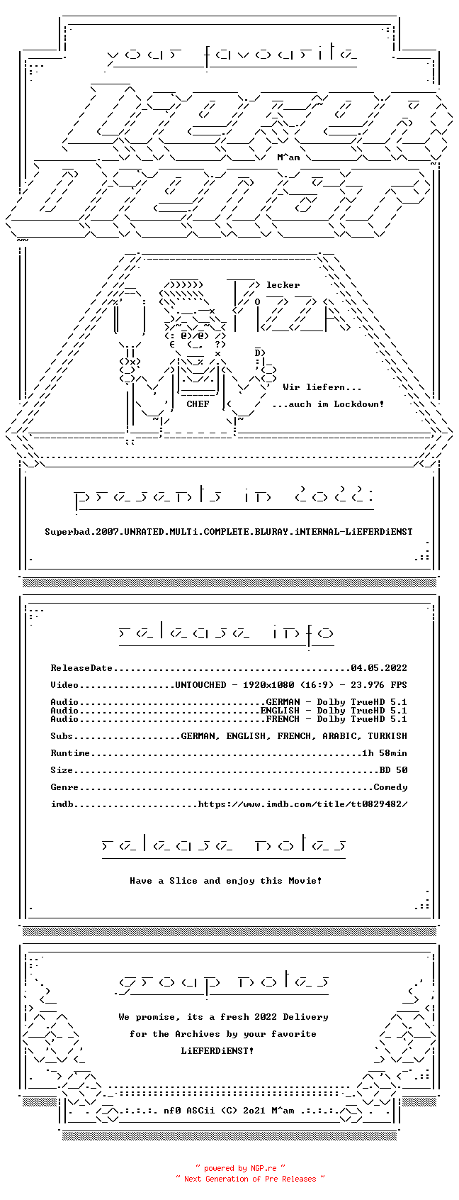 NFO for the release Superbad.2007.UNRATED.MULTi.COMPLETE.BLURAY.iNTERNAL-LiEFERDiENST by LiEFERDiENST