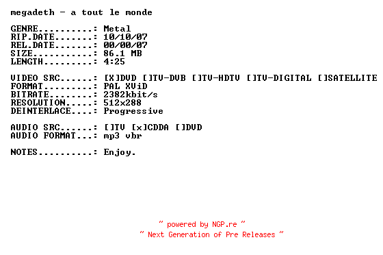 NFO for the release Megadeth-A_Tout_Le_Monde_(set_me_free)-DVDRiP-XviD-2007-PMSVCD by PMSVCD