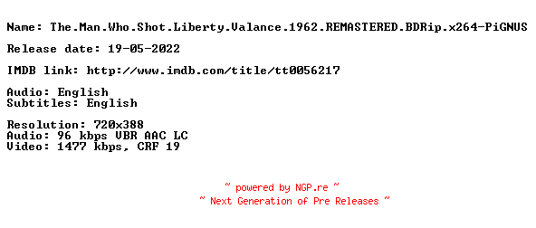 NFO for the release The.Man.Who.Shot.Liberty.Valance.1962.REMASTERED.BDRip.x264-PiGNUS by PiGNUS