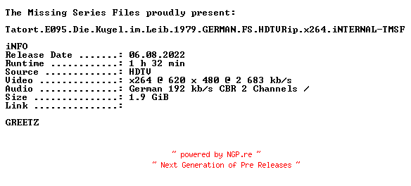 NFO for the release Tatort.E095.Die.Kugel.im.Leib.1979.GERMAN.FS.HDTVRip.x264.iNTERNAL-TMSF by TMSF