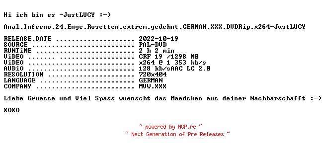 NFO for the release Anal.Inferno.24.Enge.Rosetten.extrem.gedehnt.GERMAN.XXX.DVDRip.x264-JustLUCY by JustLUCY