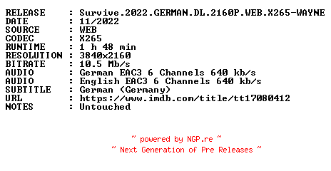 NFO for the release Survive.2022.GERMAN.DL.2160P.WEB.X265-WAYNE by WAYNE