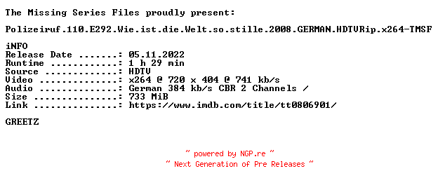 NFO for the release Polizeiruf.110.E292.Wie.ist.die.Welt.so.stille.2008.GERMAN.HDTVRip.x264-TMSF by TMSF
