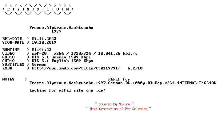 NFO for the release Freeze.Alptraum.Nachtwache.1997.German.DL.1080p.BluRay.x264.iNTERNAL.RERiP-FiSSiON by FiSSiON