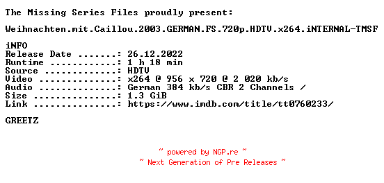 NFO for the release Weihnachten.mit.Caillou.2003.GERMAN.FS.720p.HDTV.x264.iNTERNAL-TMSF by TMSF