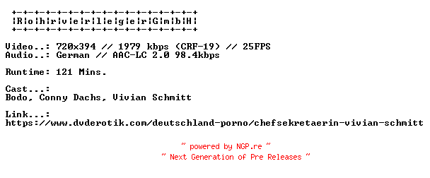 NFO for the release Chefsekretaerin.Vivian.Schmitt.GERMAN.XXX.DVDRIP.X264-RohrverlegerGmbH by RohrverlegerGmbH