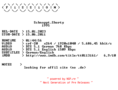 NFO for the release Schnappt.Shorty.1995.German.DL.1080p.BluRay.x264.iNTERNAL-FiSSiON by FiSSiON
