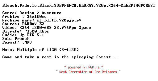 NFO for the release Bleach.Fade.To.Black.SUBFRENCH.BLURAY.720p.X264-SLEEPINGFOREST by SLEEPINGFOREST