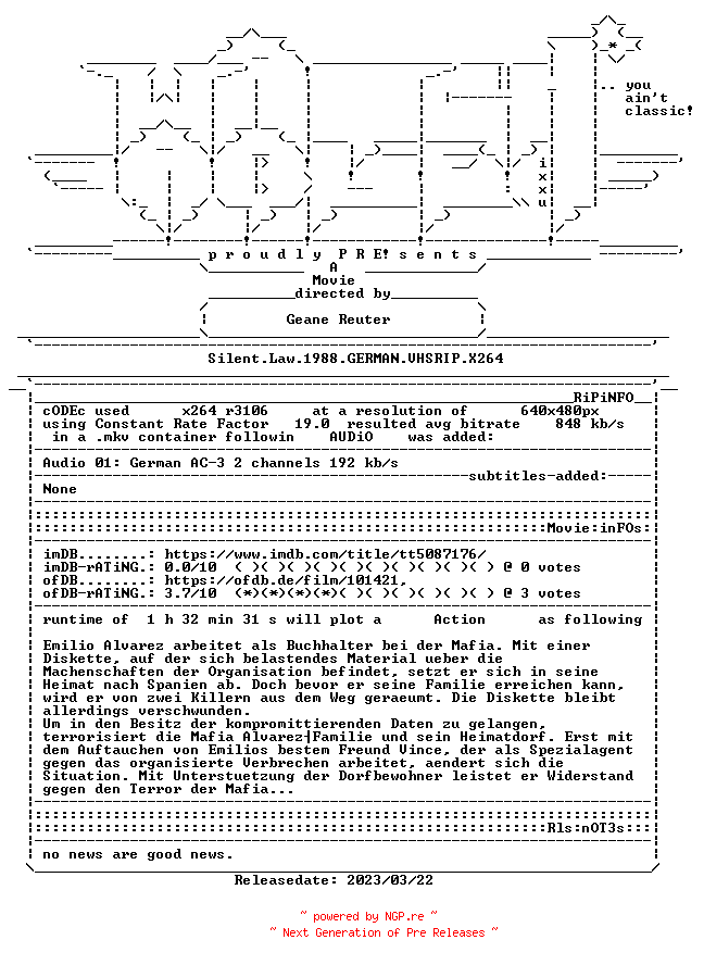 NFO for the release Silent.Law.1988.GERMAN.VHSRIP.X264-WATCHABLE by WATCHABLE