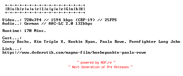 NFO for the release Hoehepunkte.Paula.Rowe.GERMAN.XXX.DVDRIP.X264-RohrverlegerGmbH by RohrverlegerGmbH