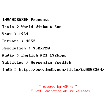 NFO for the release World.Without.Sun.1964.DUBBED.720p.BluRay.x264-iNVANDRAREN by iNVANDRAREN