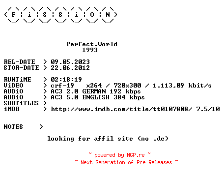 NFO for the release Perfect.World.German.1993.DL.BDRiP.x264.iNTERNAL-FiSSiON by FiSSiON