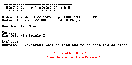 NFO for the release Asia.Fickschnitzel.GERMAN.XXX.DVDRIP.X264-RohrverlegerGmbH by RohrverlegerGmbH