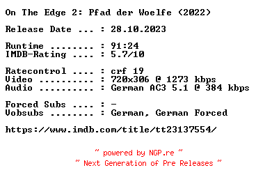 NFO for the release On.The.Edge.2.Pfad.der.Woelfe.German.2022.AC3.BDRip.x264-NOCOiNCiDENCE by NOCOiNCiDENCE