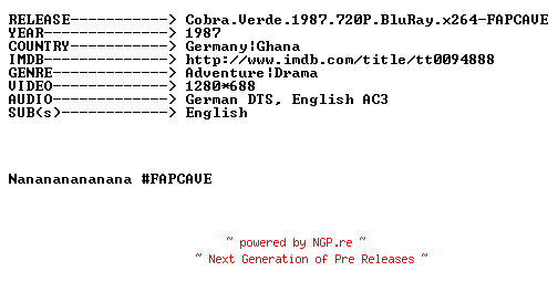 NFO for the release Cobra.Verde.1987.720P.BluRay.x264-FAPCAVE by FAPCAVE