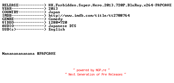 NFO for the release HK.Forbidden.Super.Hero.2013.720P.BluRay.x264-FAPCAVE by FAPCAVE