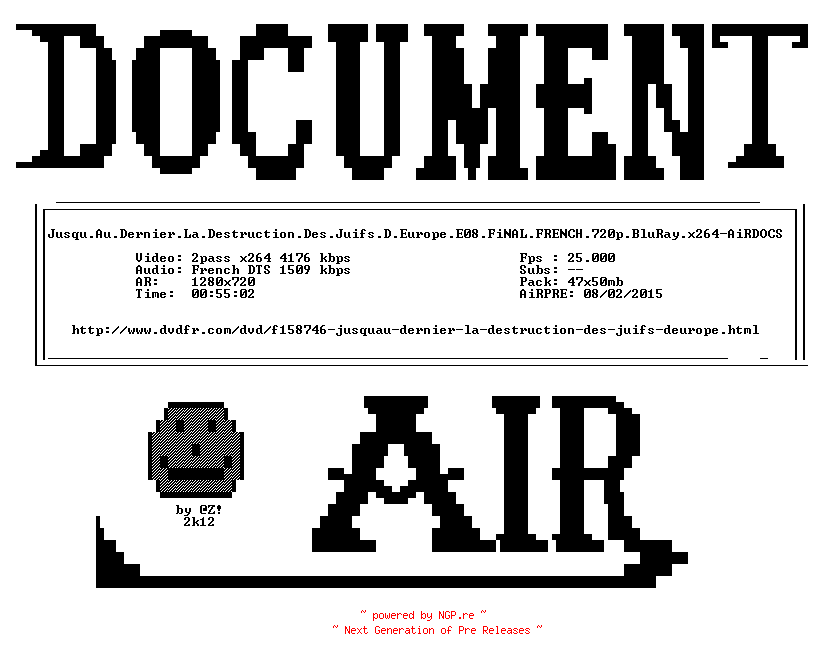 NFO for the release Jusqu.Au.Dernier.La.Destruction.Des.Juifs.D.Europe.E08.FiNAL.FRENCH.720p.BluRay.x264-AiRDOCS by AiRDOCS