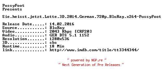 NFO for the release Sie.heisst.jetzt.Lotte.3D.2014.German.720p.BluRay.x264-PussyFoot by PussyFoot