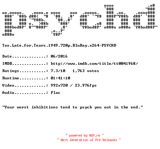 NFO for the release Too.Late.for.Tears.1949.720p.BluRay.x264-PSYCHD by PSYCHD