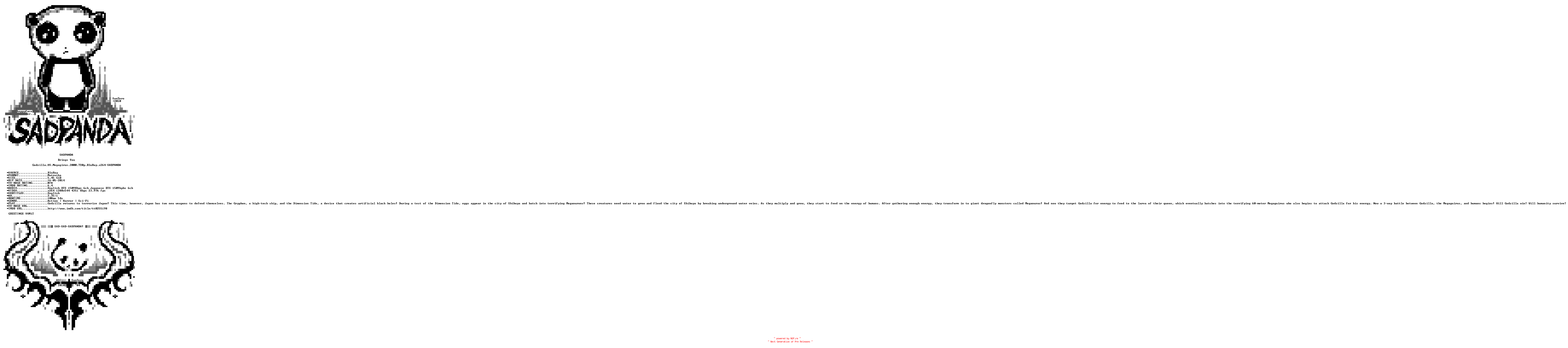 NFO for the release Godzilla.VS.Megagirus.2000.720p.BluRay.x264-SADPANDA by SADPANDA