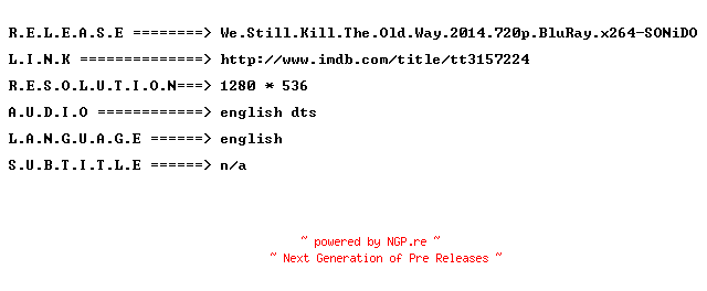NFO for the release We.Still.Kill.The.Old.Way.2014.720p.BluRay.x264-SONiDO by SONiDO