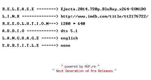 NFO for the release Ejecta.2014.720p.BluRay.x264-SONiDO by SONiDO