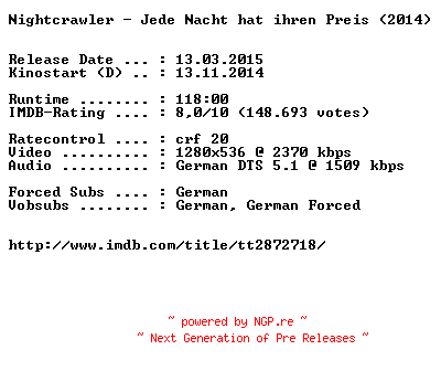NFO for the release Nightcrawler.Jede.Nacht.hat.ihren.Preis.German.720p.BluRay.x264-EXQUiSiTE by EXQUiSiTE