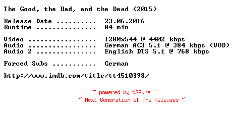 NFO for the release The.Good.the.Bad.and.the.Dead.2015.German.DL.AC3.Dubbed.720p.BluRay.x264-XANOR by XANOR
