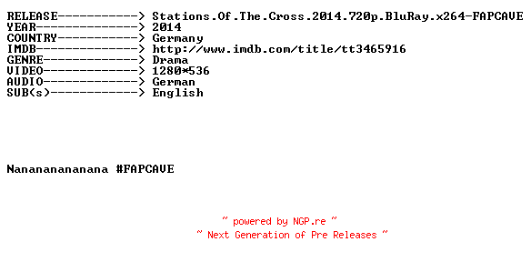 NFO for the release Stations.Of.The.Cross.2014.720p.BluRay.x264-FAPCAVE by FAPCAVE