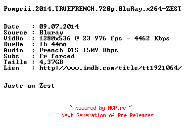 NFO for the release Pompeii.2014.TRUEFRENCH.720p.BluRay.x264-ZEST by ZEST