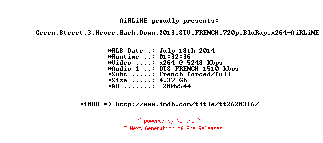 NFO for the release Green.Street.3.Never.Back.Down.2013.STV.FRENCH.720p.BluRay.x264-AiRLiNE by AiRLiNE