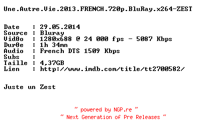 NFO for the release Une.Autre.Vie.2013.FRENCH.720p.BluRay.x264-ZEST by ZEST