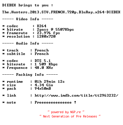 NFO for the release The.Hunters.2013.STV.FRENCH.720p.BluRay.x264-DIEBEX by DIEBEX