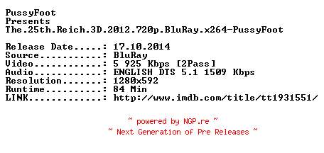 NFO for the release The.25th.Reich.3D.2012.720p.BluRay.x264-PussyFoot by PussyFoot
