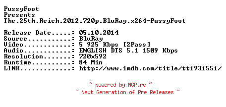NFO for the release The.25th.Reich.2012.720p.BluRay.x264-PussyFoot by PussyFoot