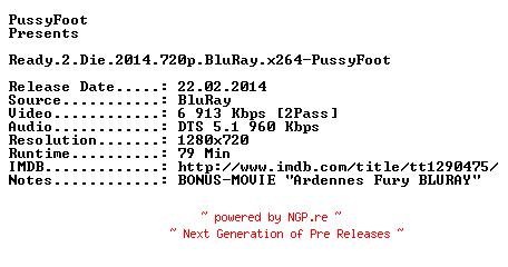 NFO for the release Ready.2.Die.2014.720p.BluRay.x264-PussyFoot by PussyFoot