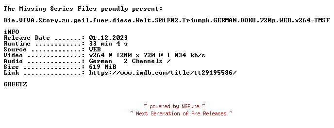 NFO for the release Die.VIVA.Story.zu.geil.fuer.diese.Welt.S01E02.Triumph.GERMAN.DOKU.720p.WEB.x264-TMSF by TMSF