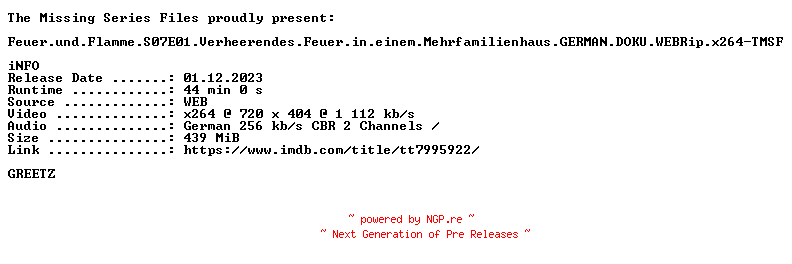 NFO for the release Feuer.und.Flamme.S07E01.Verheerendes.Feuer.in.einem.Mehrfamilienhaus.GERMAN.DOKU.WEBRip.x264-TMSF by TMSF
