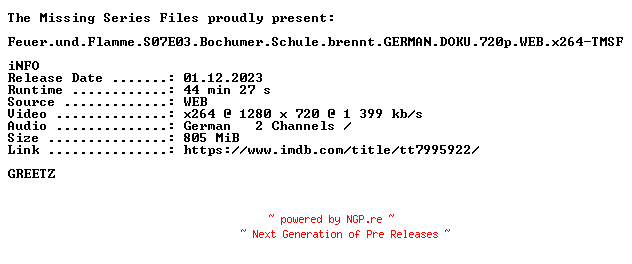 NFO for the release Feuer.und.Flamme.S07E03.Bochumer.Schule.brennt.GERMAN.DOKU.720p.WEB.x264-TMSF by TMSF