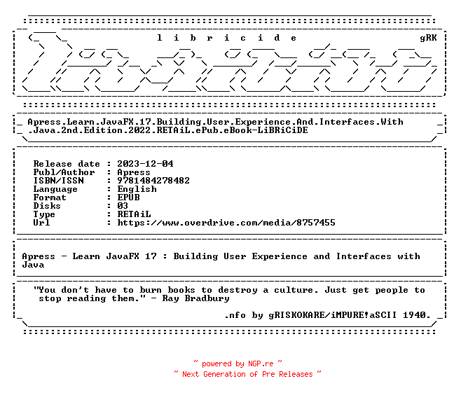 NFO for the release Apress.Learn.JavaFX.17.Building.User.Experience.And.Interfaces.With.Java.2nd.Edition.2022.RETAiL.ePub.eBook-LiBRiCiDE by LiBRiCiDE