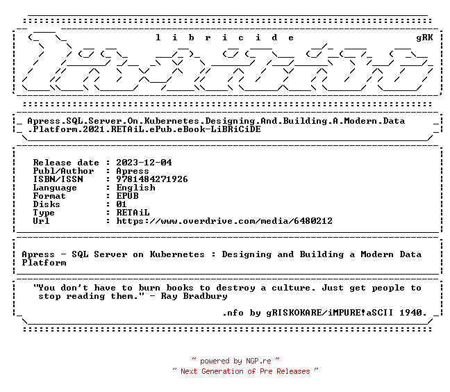 NFO for the release Apress.SQL.Server.On.Kubernetes.Designing.And.Building.A.Modern.Data.Platform.2021.RETAiL.ePub.eBook-LiBRiCiDE by LiBRiCiDE