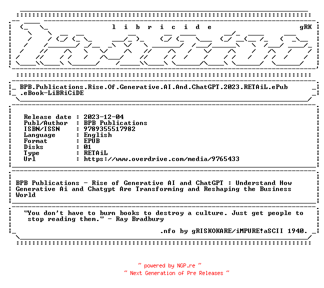 NFO for the release BPB.Publications.Rise.Of.Generative.AI.And.ChatGPT.2023.RETAiL.ePub.eBook-LiBRiCiDE by LiBRiCiDE