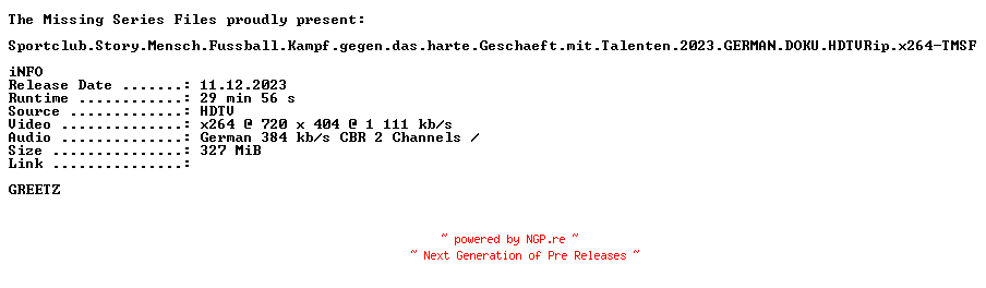 NFO for the release Sportclub.Story.Mensch.Fussball.Kampf.gegen.das.harte.Geschaeft.mit.Talenten.2023.GERMAN.DOKU.HDTVRip.x264-TMSF by TMSF