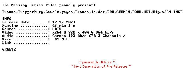 NFO for the release Trauma.Tripperburg.Gewalt.gegen.Frauen.in.der.DDR.GERMAN.DOKU.HDTVRip.x264-TMSF by TMSF