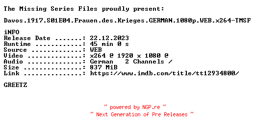 NFO for the release Davos.1917.S01E04.Frauen.des.Krieges.GERMAN.1080p.WEB.x264-TMSF by TMSF
