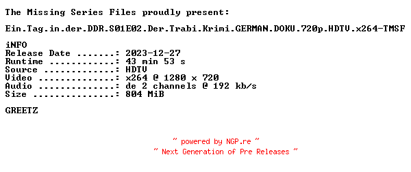 NFO for the release Ein.Tag.in.der.DDR.S01E02.Der.Trabi.Krimi.GERMAN.DOKU.720p.HDTV.x264-TMSF by TMSF