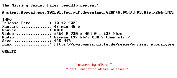 NFO for the release Ancient.Apocalypse.S02E01.Tod.auf.Groenland.GERMAN.DOKU.HDTVRip.x264-TMSF by TMSF