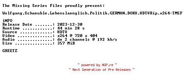 NFO for the release Wolfgang.Schaeuble.Lebenslaenglich.Politik.GERMAN.DOKU.HDTVRip.x264-TMSF by TMSF