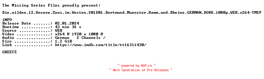 NFO for the release Die.wilden.12.Unsere.Zoos.im.Westen.S01E01.Dortmund.Muenster.Hamm.und.Rheine.GERMAN.DOKU.1080p.WEB.x264-TMSF by TMSF